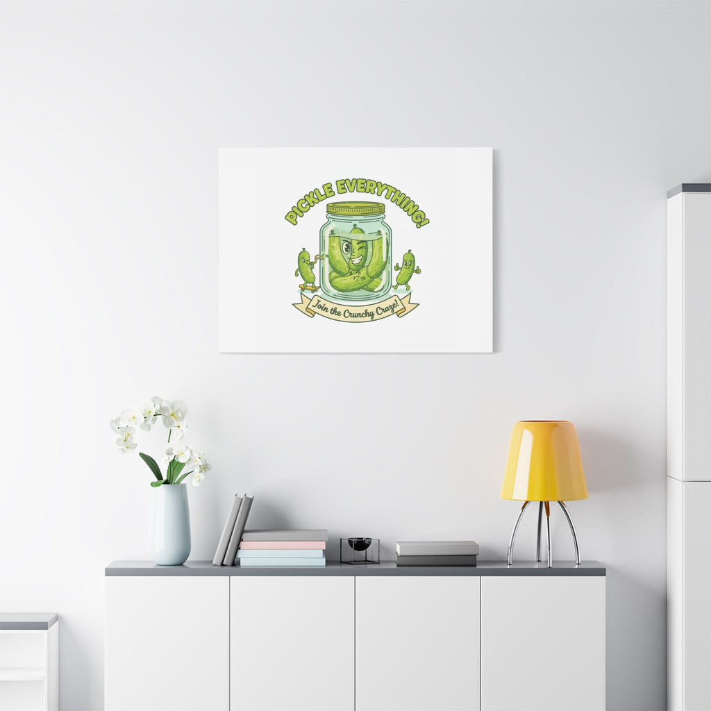 Pickle Everything! Matte Canvas | Brine Design, Pickle Lover Art