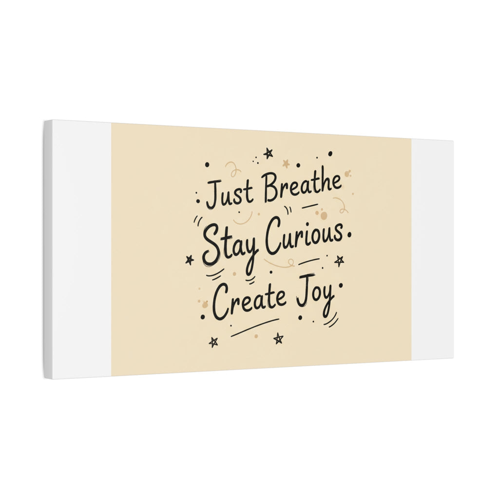 Just Breathe Stay Curious Create Joy Canvas | Messy Handwritten Typography, Doodle Text Art
