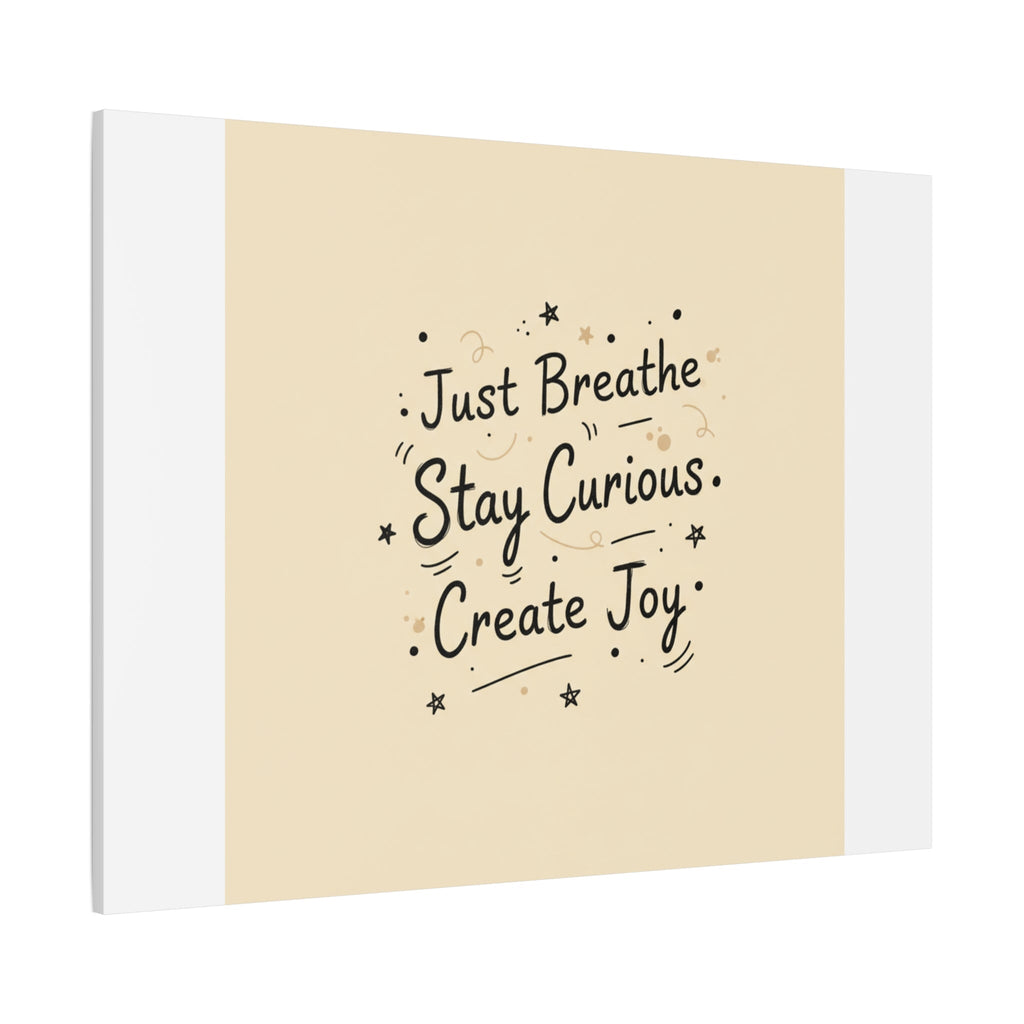 Just Breathe Stay Curious Create Joy Canvas | Messy Handwritten Typography, Doodle Text Art