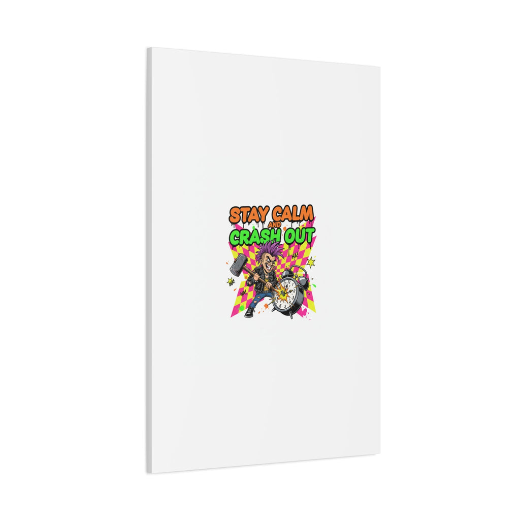 Stay Calm and Crash Out Canvas | neon skate graffiti, meltdown art