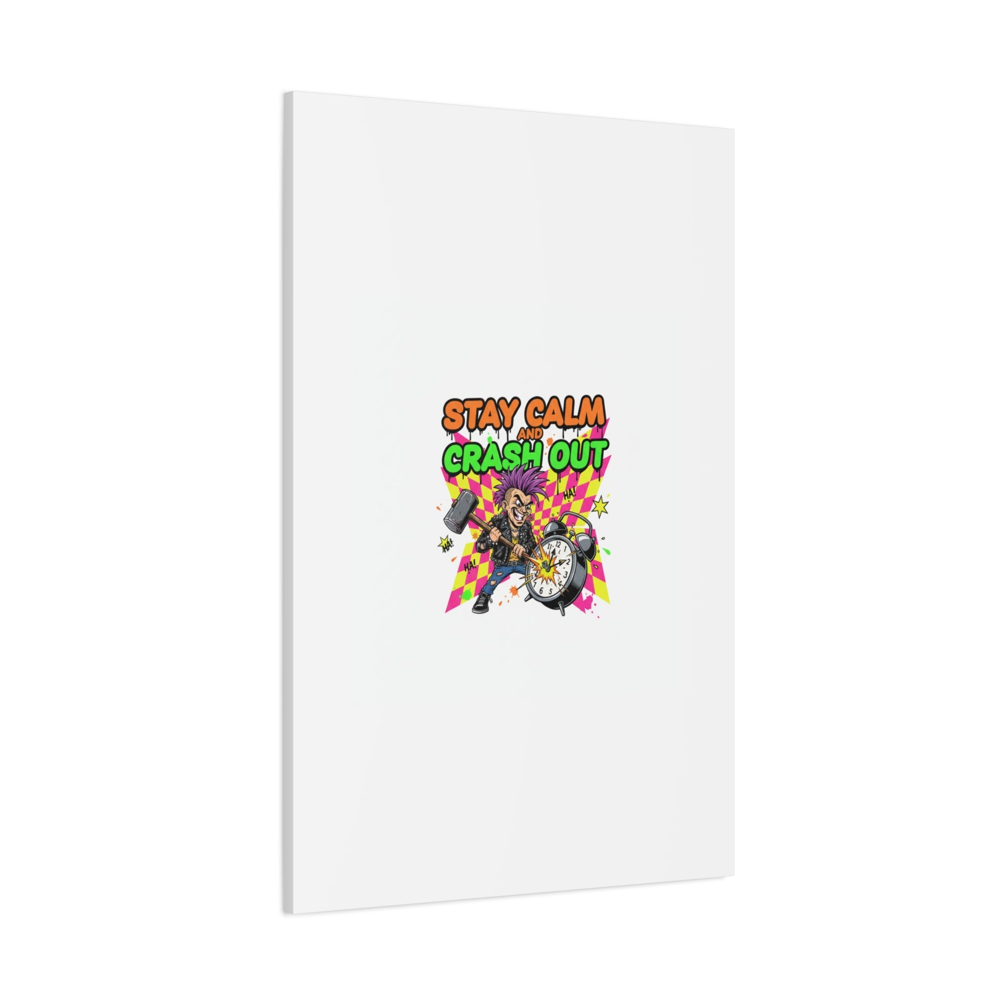 Stay Calm and Crash Out Canvas | neon skate graffiti, meltdown art