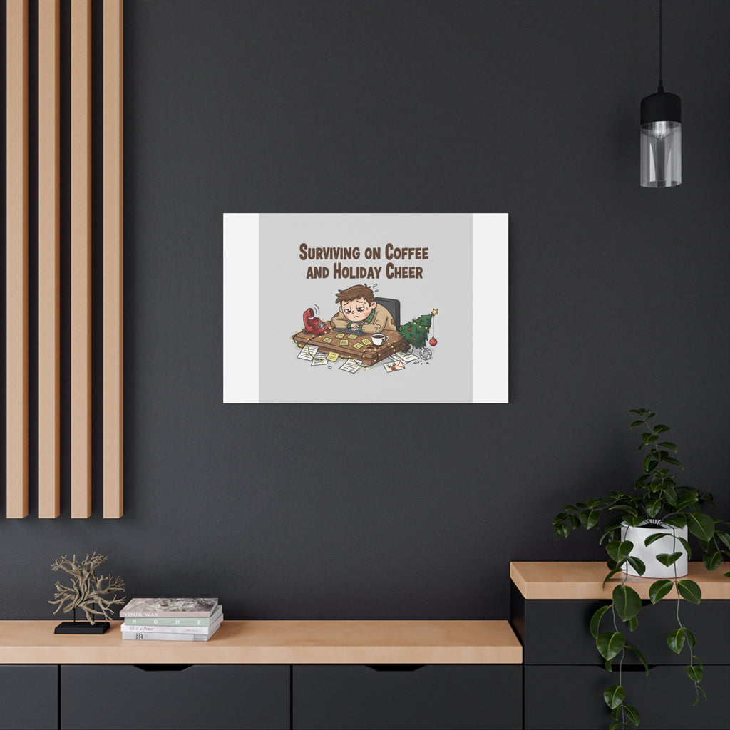 Surviving on Coffee and Holiday Cheer Canvas | Holiday Burnout, Festive But Tired