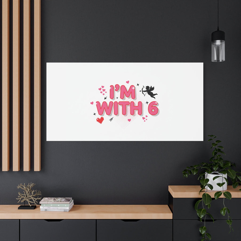 Valentine's 'I with 6 for 7' Meme Matte Canvas Art