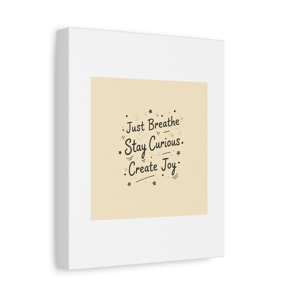 Just Breathe Stay Curious Create Joy Canvas | Messy Handwritten Typography, Doodle Text Art