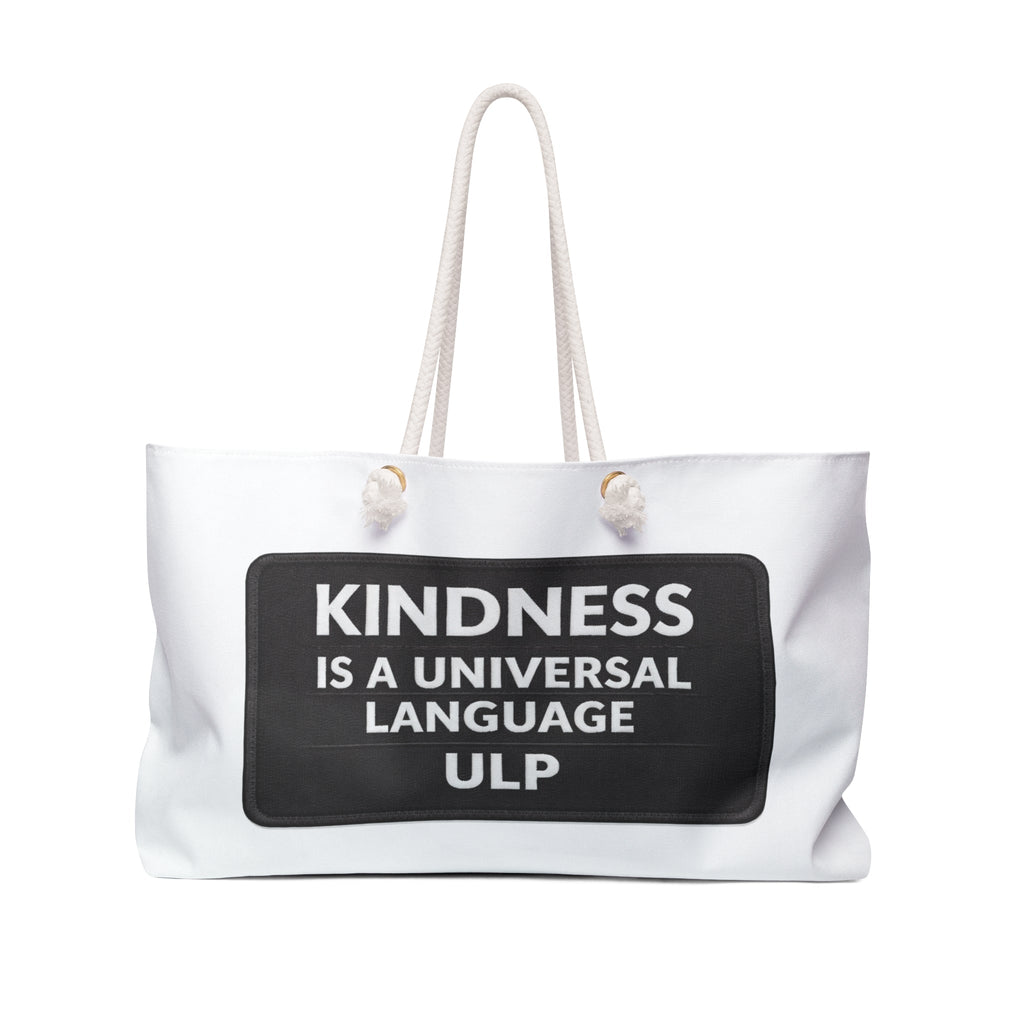 Kindness Is A Universal Language Weekender Bag