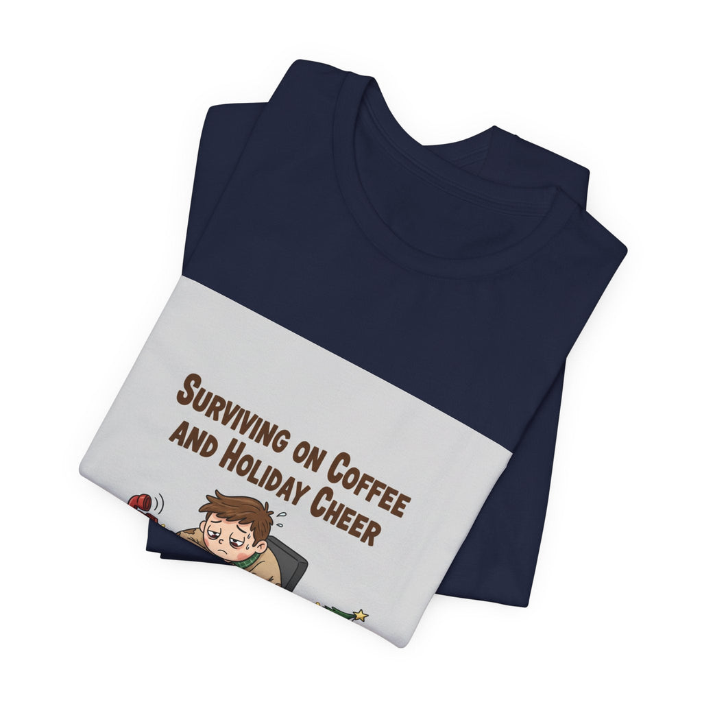 Surviving on Coffee and Holiday Cheer Tee | holiday stress shirt, festive but tired