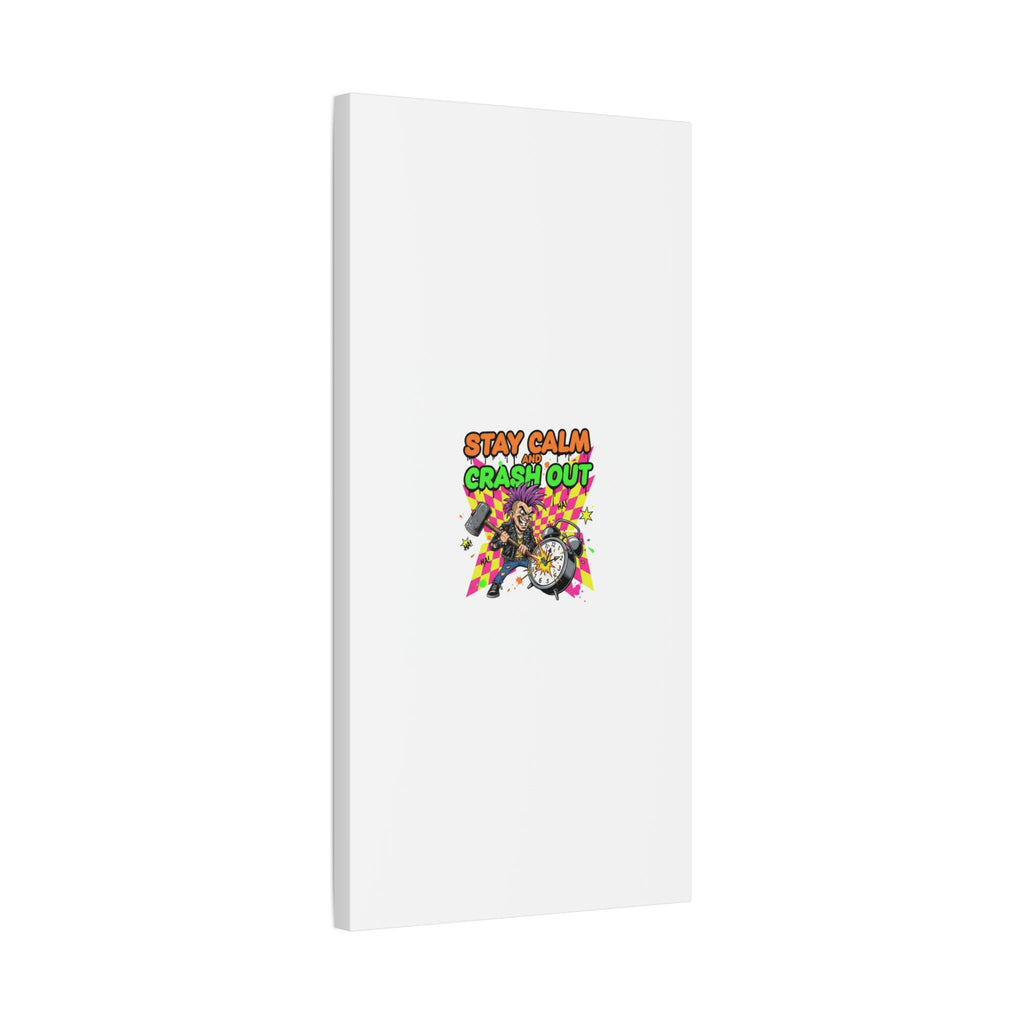 Stay Calm and Crash Out Canvas | neon skate graffiti, meltdown art