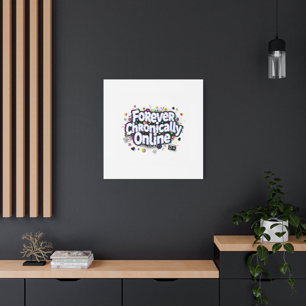 Forever Chronically Online Canvas | internet slang, brainrot meme