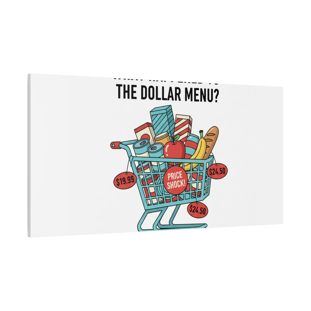 What Happened to the Dollar Menu? Canvas | Grocery Prices Meme, Price Shock Wall Art