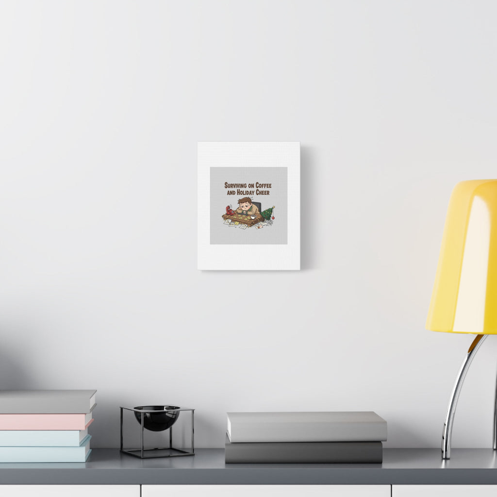 Surviving on Coffee and Holiday Cheer Canvas | Holiday Burnout, Festive But Tired
