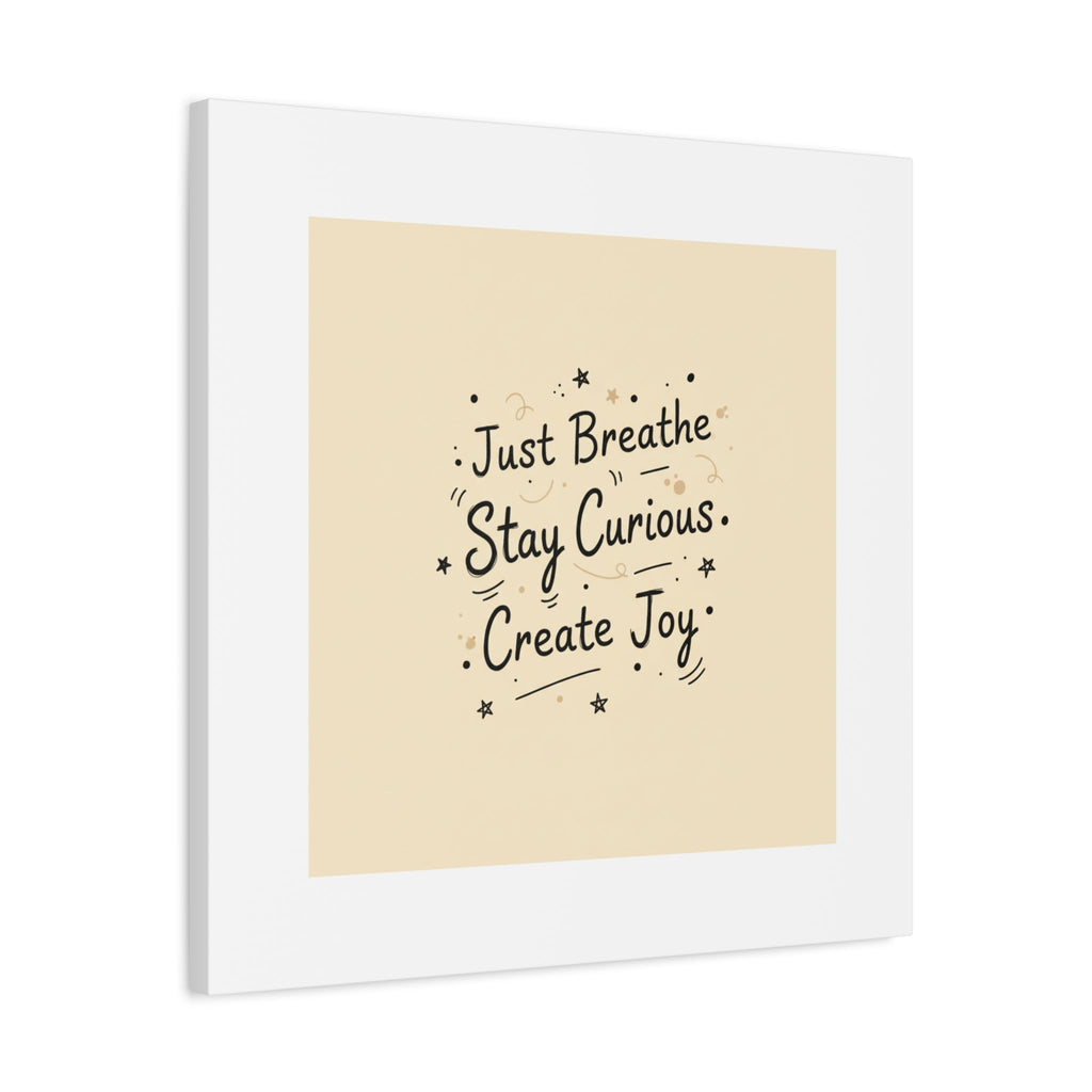 Just Breathe Stay Curious Create Joy Canvas | Messy Handwritten Typography, Doodle Text Art