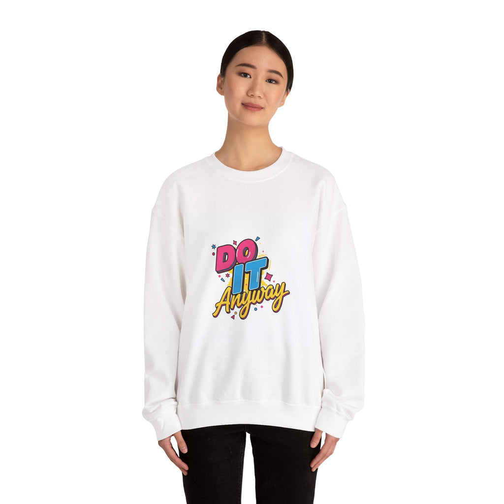 Do It Anyway Crewneck Sweatshirt | Maximalist Typography, Bold Stacked Type