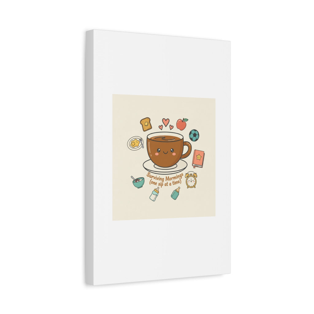 Surviving Mornings (One Sip at a Time) Canvas | Parenting Morning Humor, Coffee & Kids