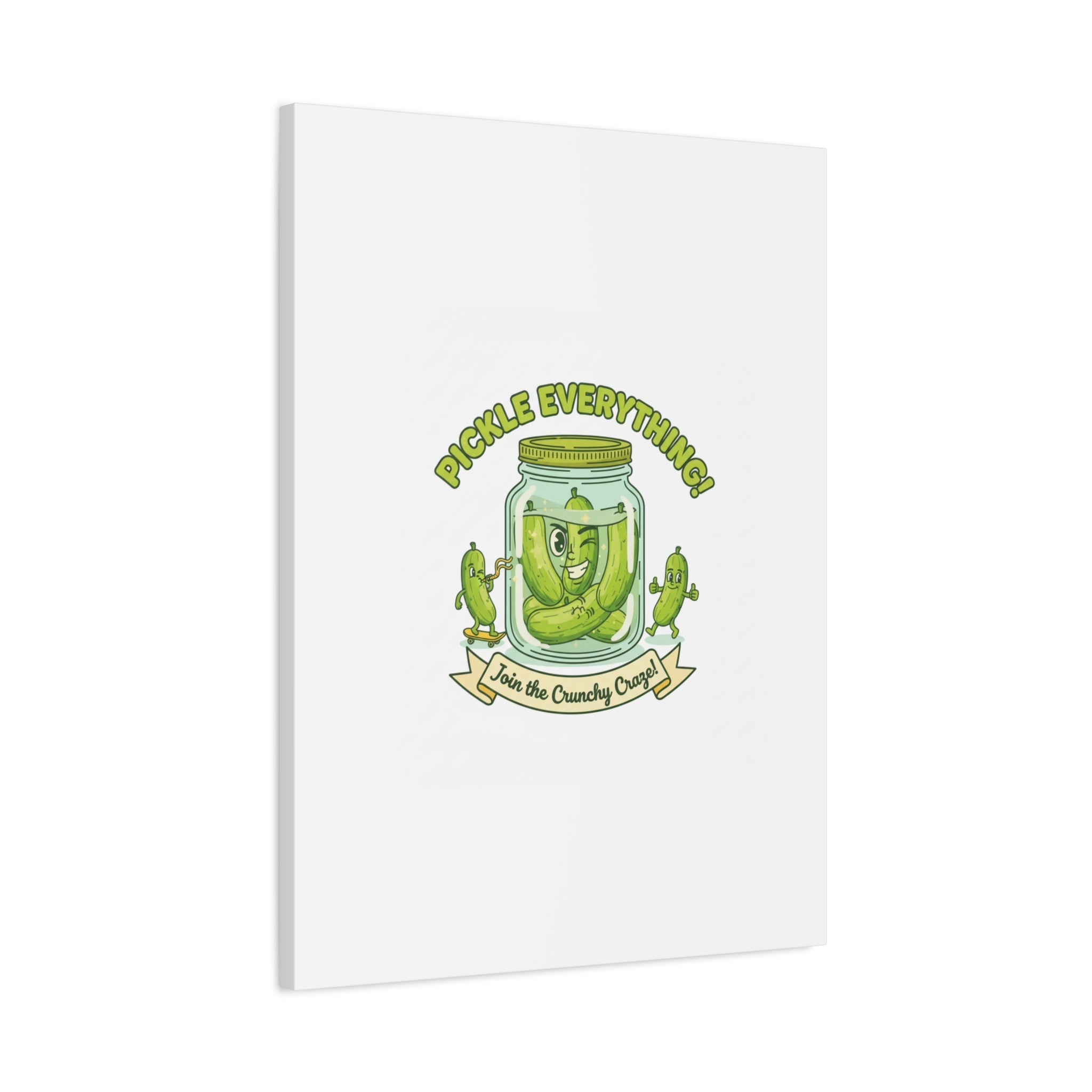 Pickle Everything! Matte Canvas | Brine Design, Pickle Lover Art