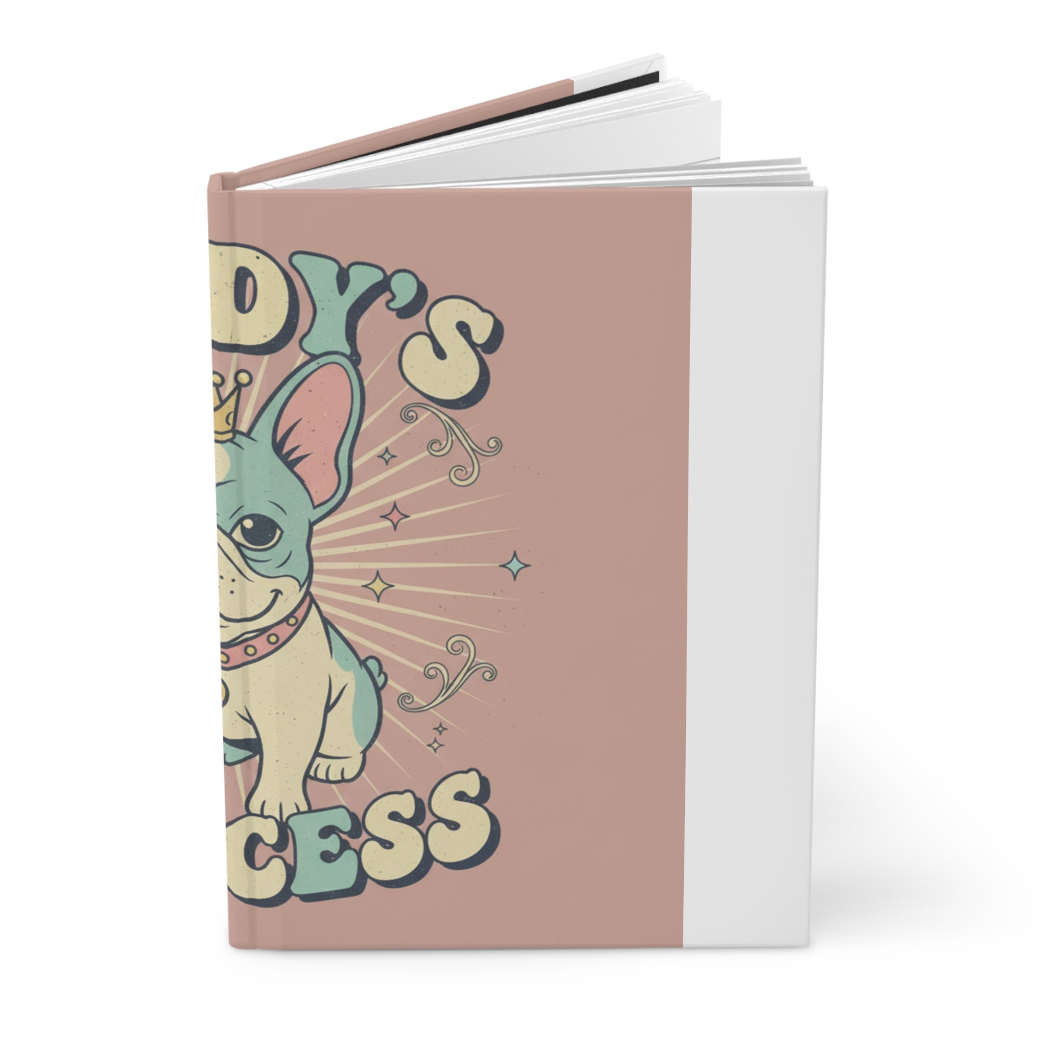 Hardcover Journal — Daddy’s Little Princess French Bulldog Notebook