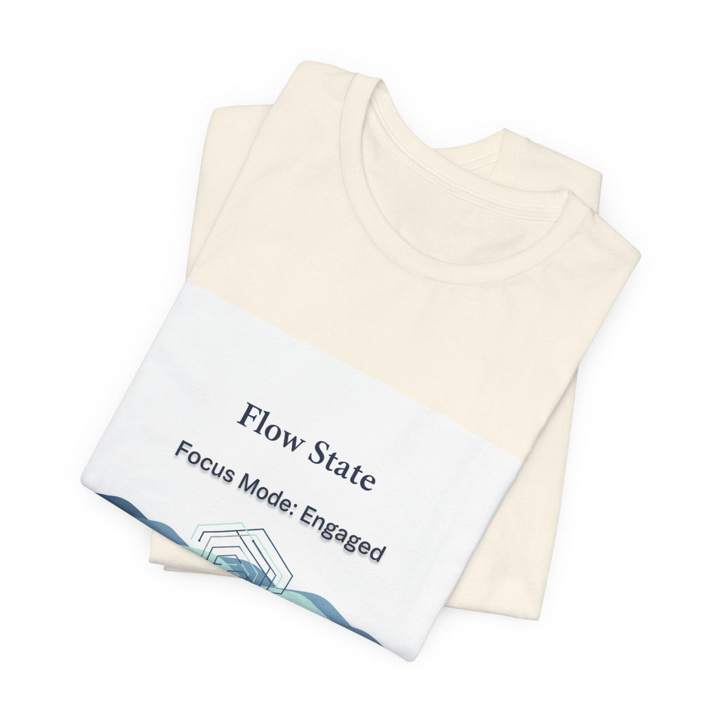 Flow State T-Shirt | Focus Mode Engaged Mindfulness Productivity Tee