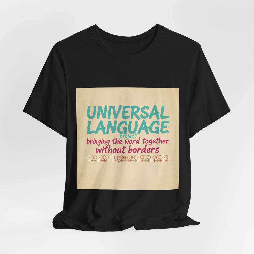 Universal Language Tee | empowerment quote, equality tee
