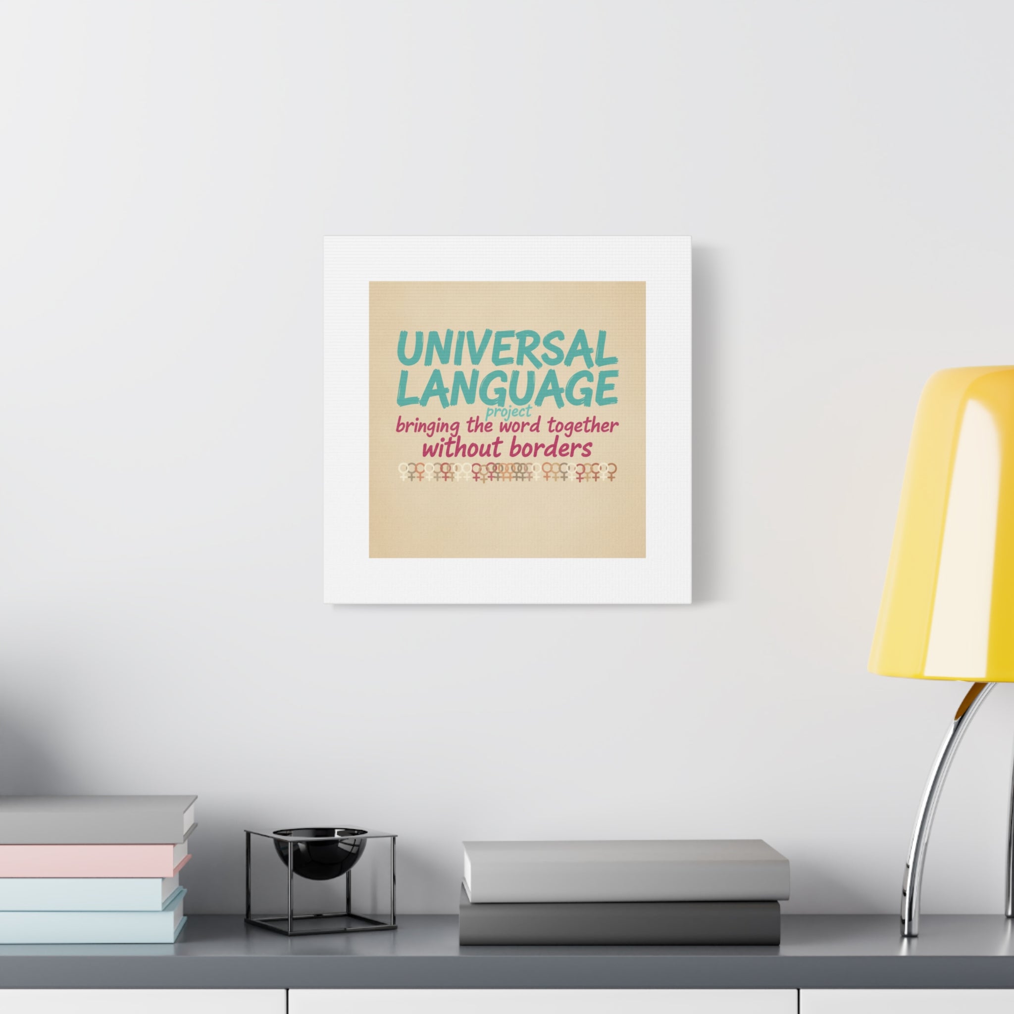 Universal Language Canvas | empowerment slogan, equality wall art