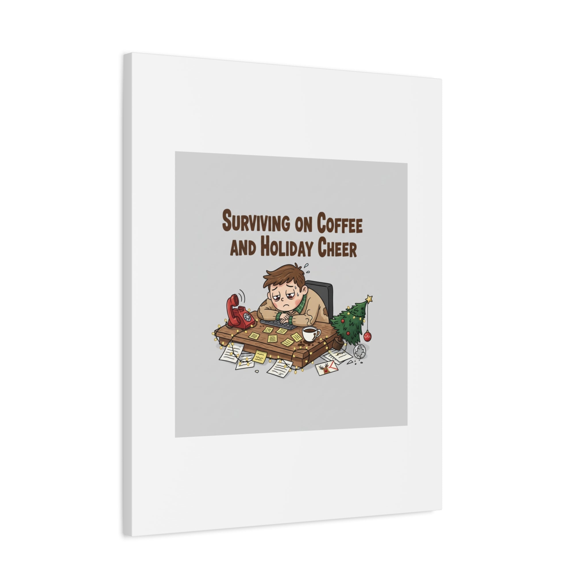 Surviving on Coffee and Holiday Cheer Canvas | Holiday Burnout, Festive But Tired
