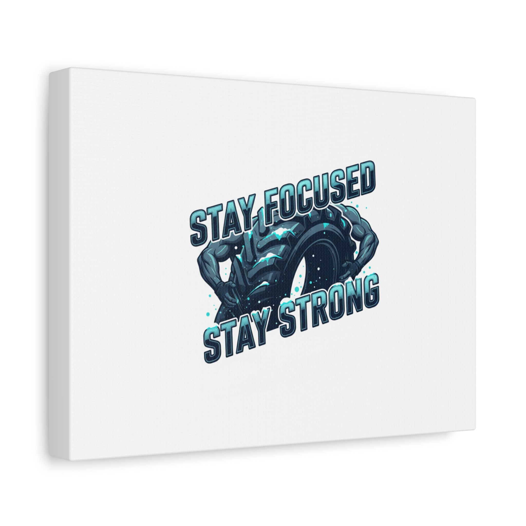Stay Focused Stay Strong Canvas | Winter Workout Motivational Wall Art
