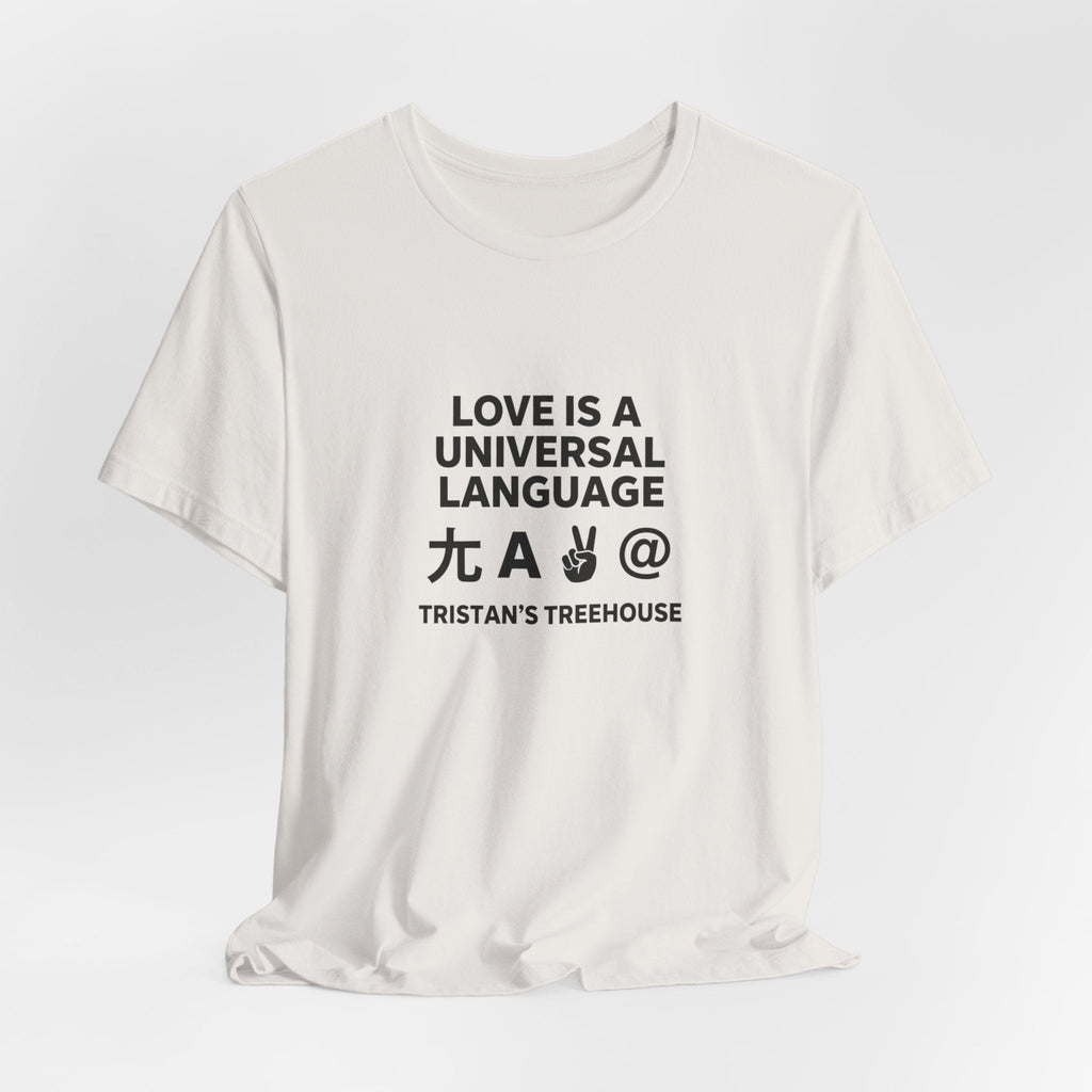 Love is a Universal Language – T Shirt