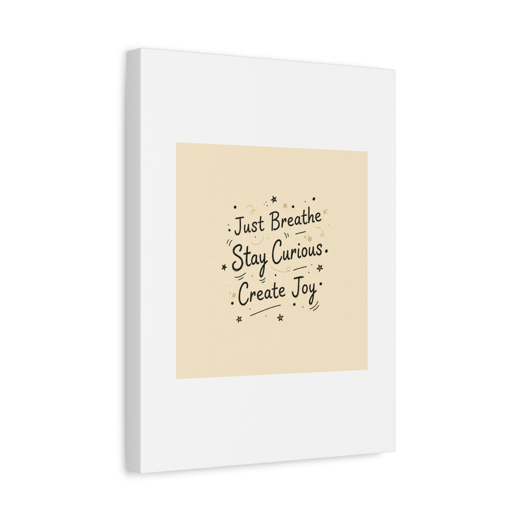 Just Breathe Stay Curious Create Joy Canvas | Messy Handwritten Typography, Doodle Text Art