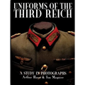Uniforms of the Third Reich: A Study in Photographs - Hardcover