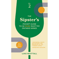 The Sipster's Pocket Guide to 50 More Must-Try Ontario Wines: Volume 2 - Paperback