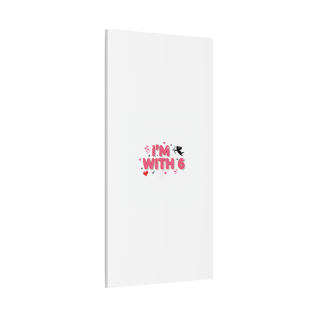 Valentine's 'I with 6 for 7' Meme Matte Canvas Art