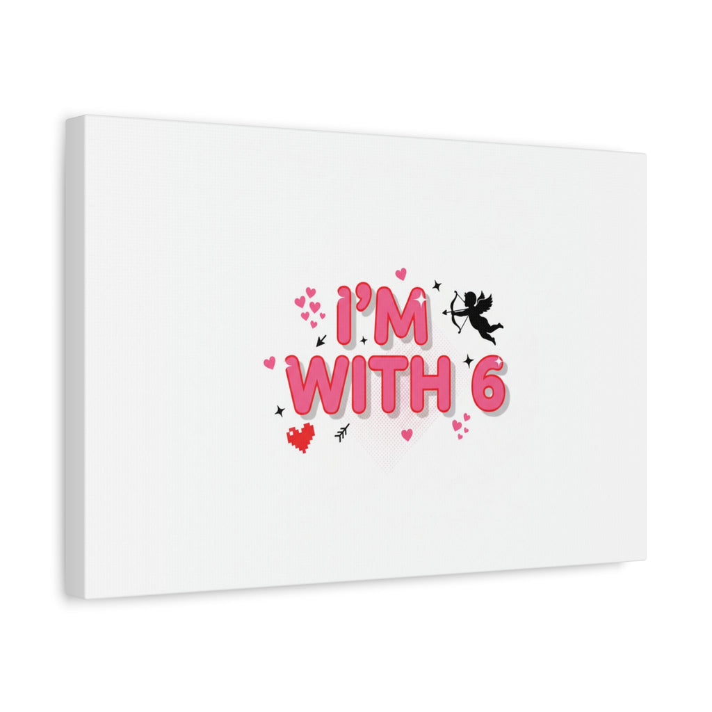 Valentine's 'I with 6 for 7' Meme Matte Canvas Art