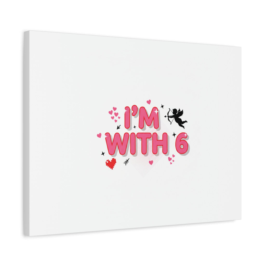 Valentine's 'I with 6 for 7' Meme Matte Canvas Art