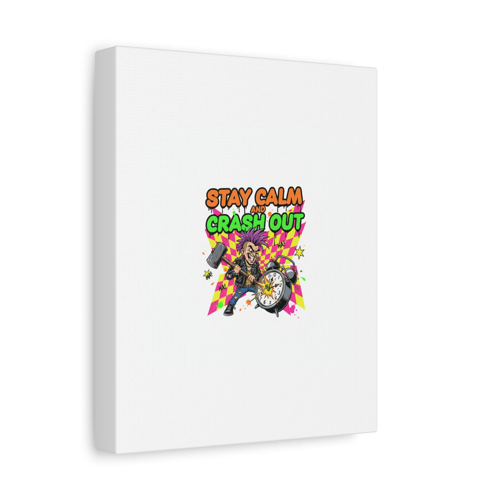 Stay Calm and Crash Out Canvas | neon skate graffiti, meltdown art