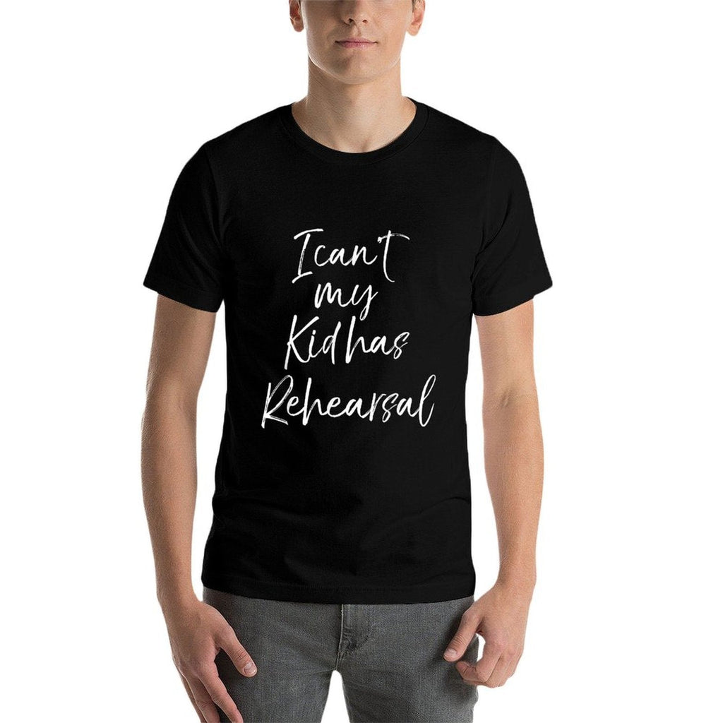 Theatre Mom Quote for Women I Cant My Kid Has Rehearsal  Polyester Blend T-Shirt