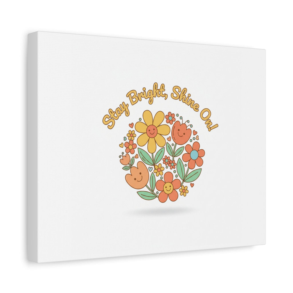 Stay Bright Shine On Canvas | Hopecore, Radical Optimism Wall Art