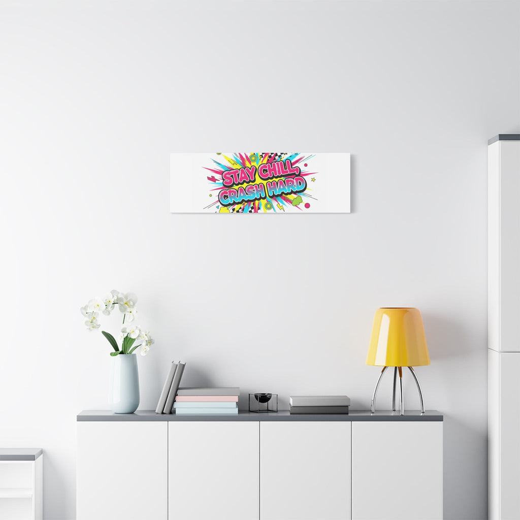 Stay Chill Crash Hard Canvas, neon graffiti crash out art | meltdown sticker style