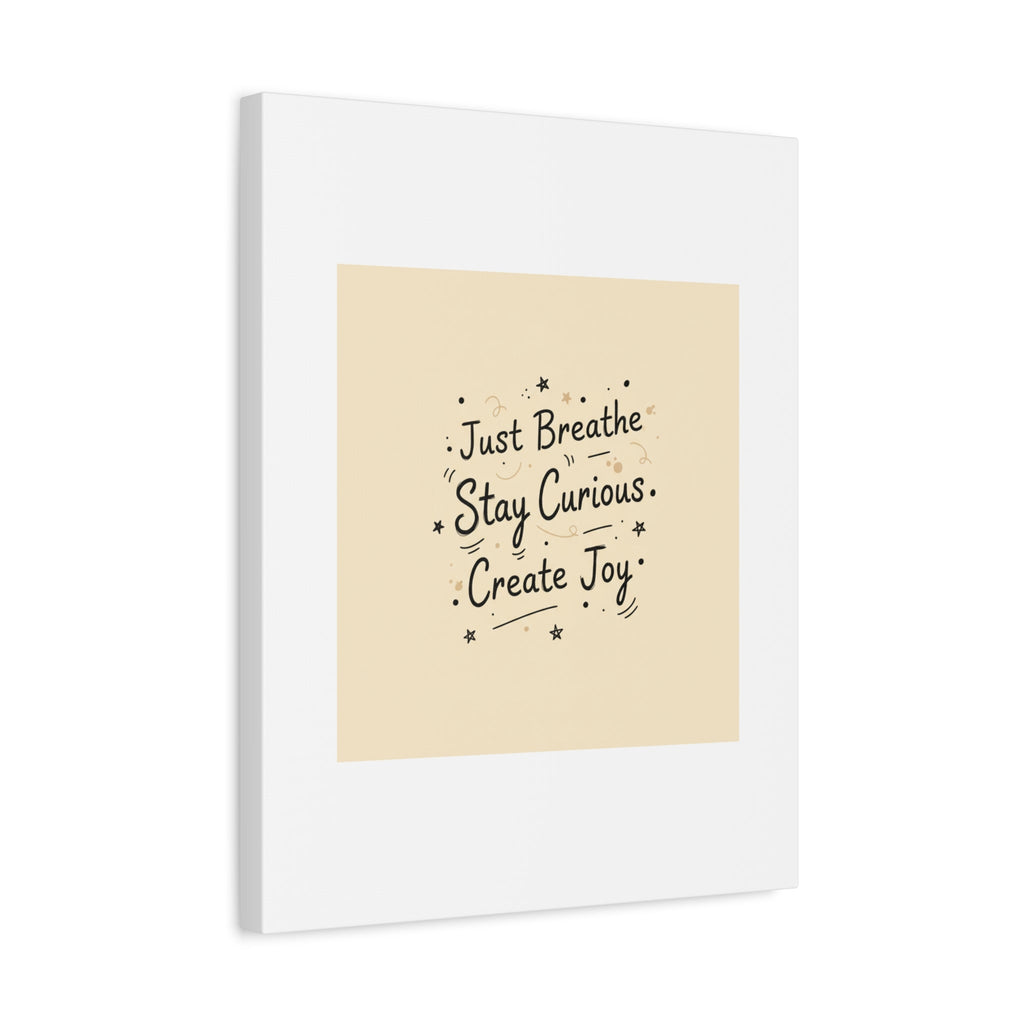 Just Breathe Stay Curious Create Joy Canvas | Messy Handwritten Typography, Doodle Text Art