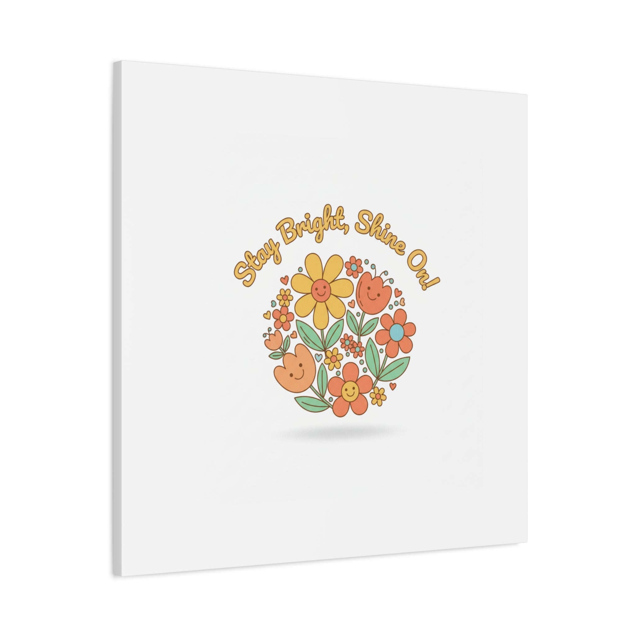 Stay Bright Shine On Canvas | Hopecore, Radical Optimism Wall Art