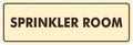 Signs ByLITA Standard Sprinkler Room Sign (Ivory/Dark Brown) - Small 2 Pack