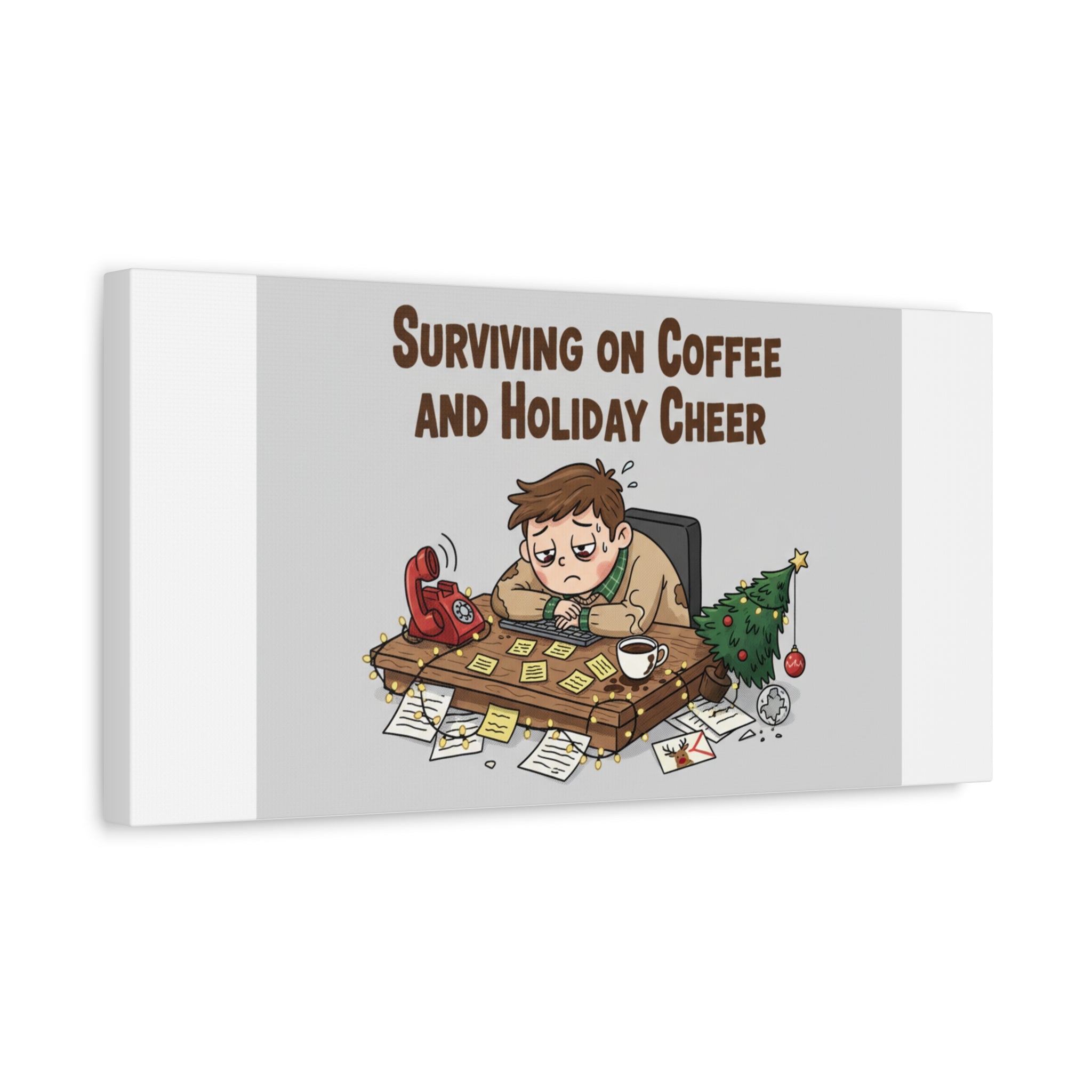 Surviving on Coffee and Holiday Cheer Canvas | Holiday Burnout, Festive But Tired