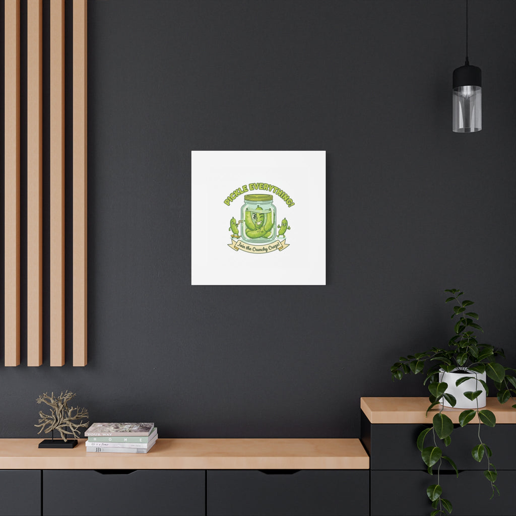 Pickle Everything! Matte Canvas | Brine Design, Pickle Lover Art