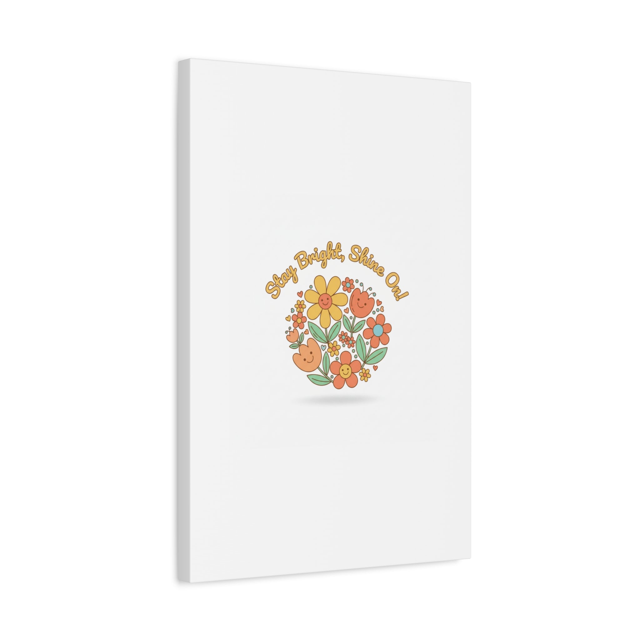 Stay Bright Shine On Canvas | Hopecore, Radical Optimism Wall Art
