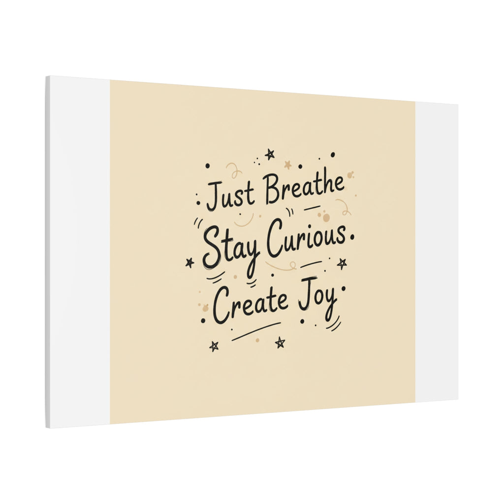 Just Breathe Stay Curious Create Joy Canvas | Messy Handwritten Typography, Doodle Text Art