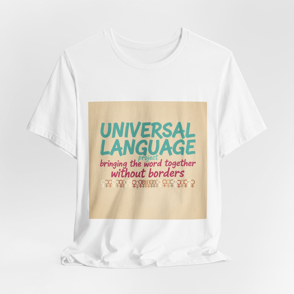 Universal Language Tee | empowerment quote, equality tee