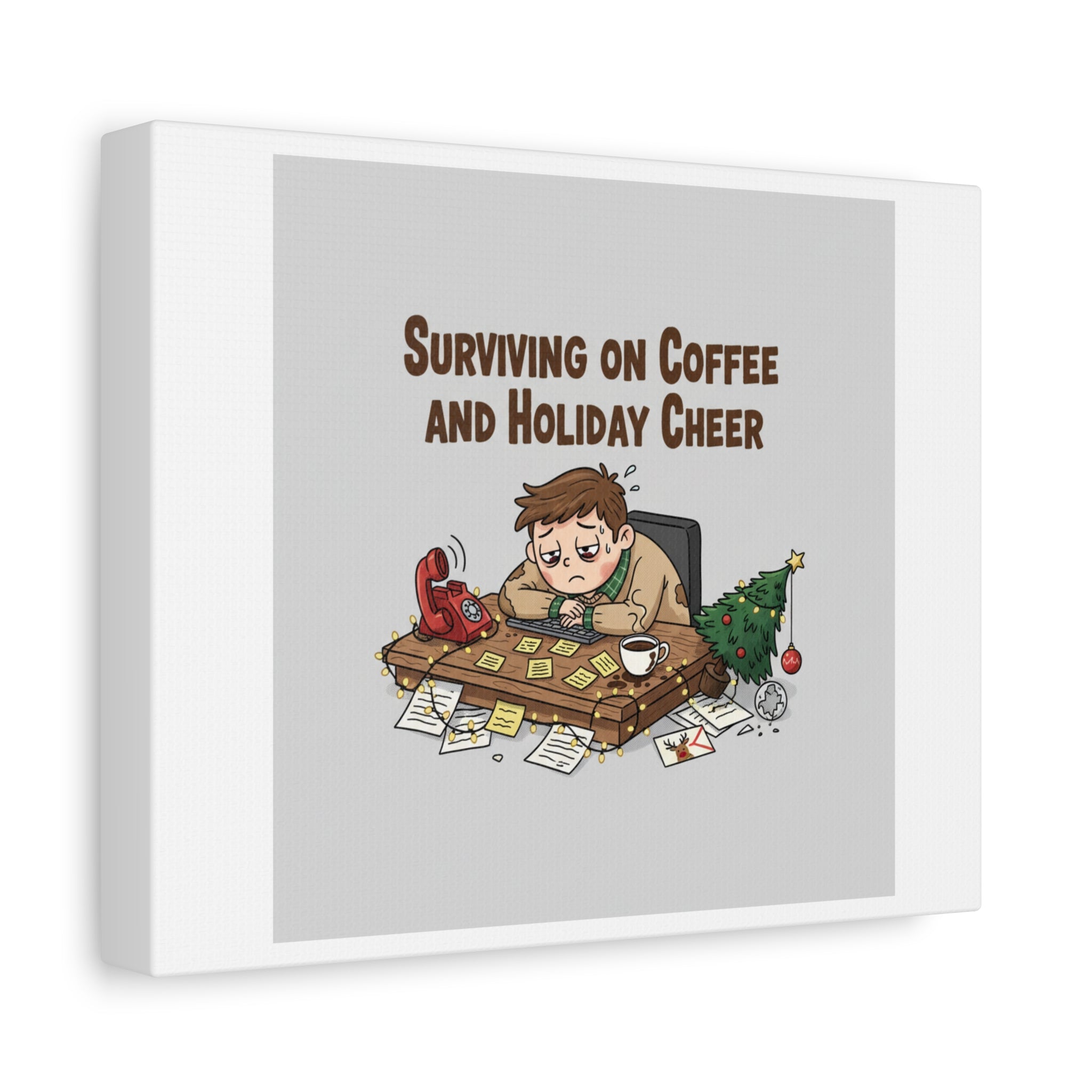 Surviving on Coffee and Holiday Cheer Canvas | Holiday Burnout, Festive But Tired