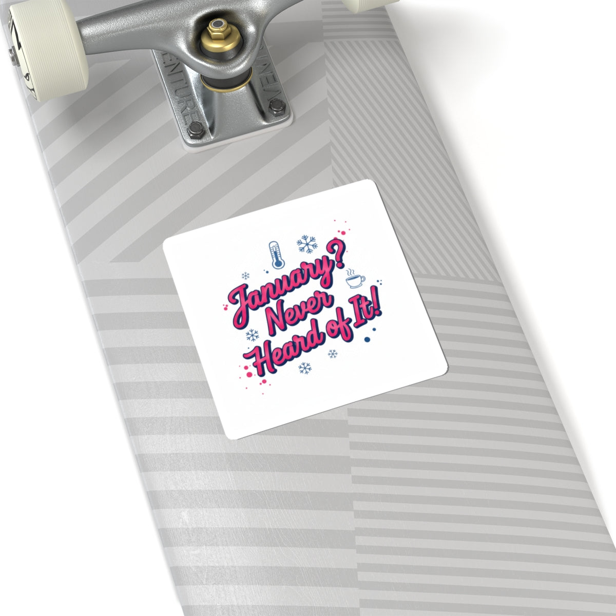 January? Never Heard of It Sticker | January meme, January slump humor