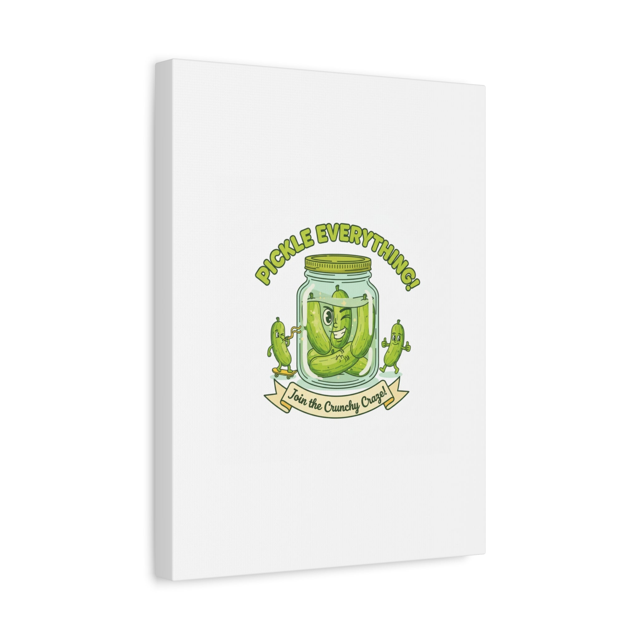 Pickle Everything! Matte Canvas | Brine Design, Pickle Lover Art