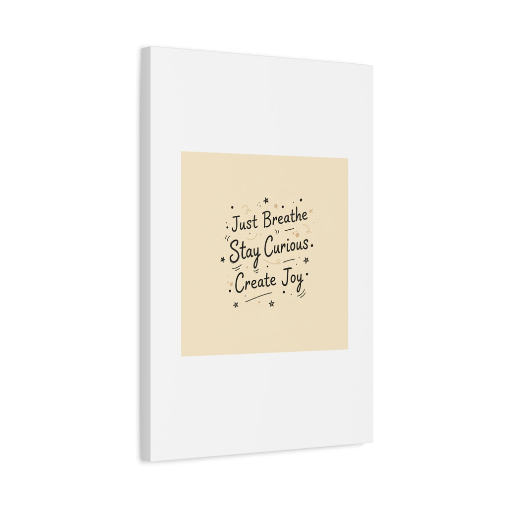 Just Breathe Stay Curious Create Joy Canvas | Messy Handwritten Typography, Doodle Text Art