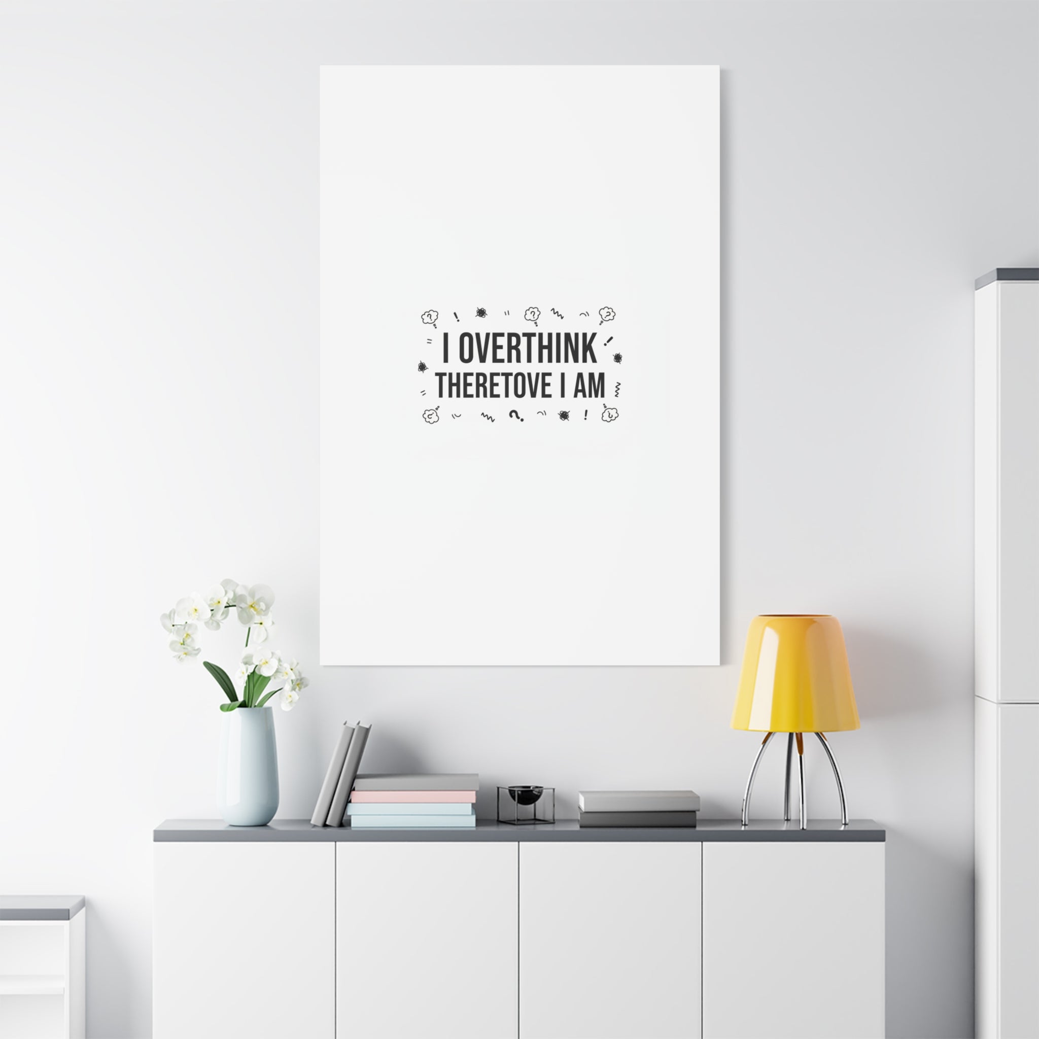 I Overthink Therefore I Am Canvas | Sarcastic Quote, Self-Deprecating Humor