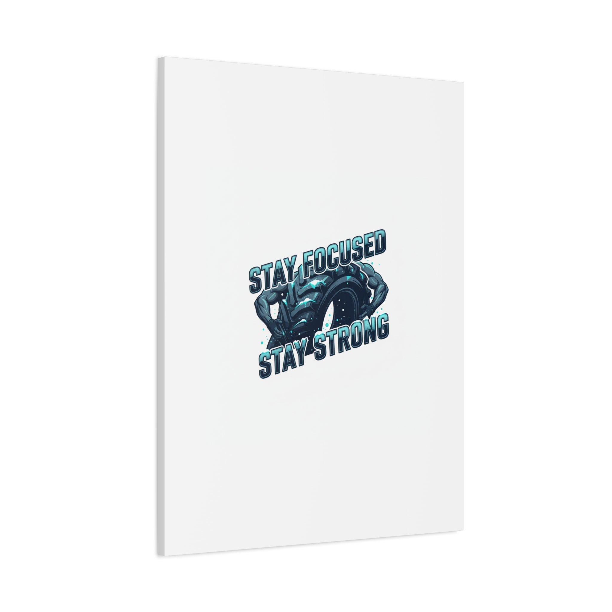 Stay Focused Stay Strong Canvas | Winter Workout Motivational Wall Art