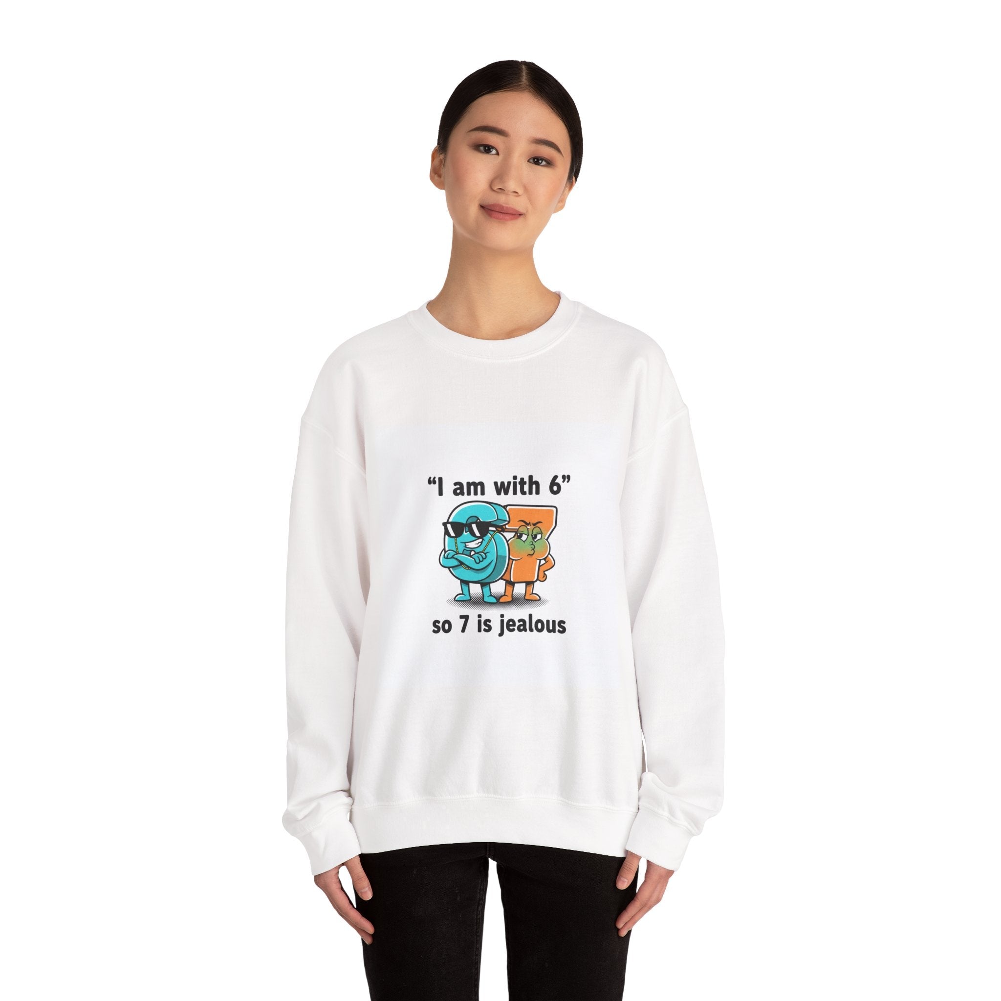 Funny Meme Crewneck Sweatshirt — "I am with six so 7 is jealous"